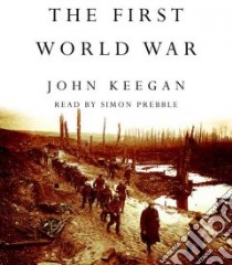 The First World War (CD Audiobook) libro in lingua di Keegan John, Prebble Simon (NRT)