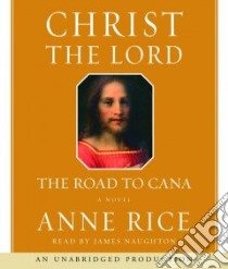 Christ the Lord (CD Audiobook) libro in lingua di Rice Anne, Naughton James (NRT)
