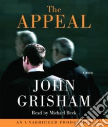 The Appeal (CD Audiobook) libro in lingua di Grisham John, Beck Michael (NRT)