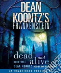 Dead and Alive (CD Audiobook) libro in lingua di Koontz Dean R., Lloyd John Bedford (NRT)
