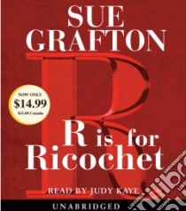 R Is For Ricochet (CD Audiobook) libro in lingua di Grafton Sue, Kaye Judy (NRT)