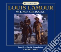 Mojave Crossing (CD Audiobook) libro in lingua di L'Amour Louis, Strathairn David (NRT)