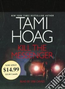 Kill The Messenger (CD Audiobook) libro in lingua di Hoag Tami, Davies Erik (NRT)