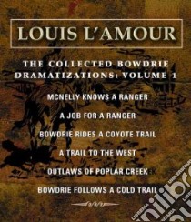 The Collected Bowdrie Dramatizations (CD Audiobook) libro in lingua di L'Amour Louis