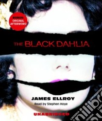 The Black Dahlia libro in lingua di Ellroy James, Hoye Stephen (NRT)