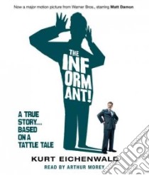 The Informant! (CD Audiobook) libro in lingua di Eichenwald Kurt, Morey Arthur (NRT)