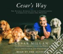 Cesar's Way (CD Audiobook) libro in lingua di Millan Cesar, Peltier Melissa Jo, Millan Cesar (NRT)