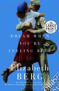 Dream When You're Feeling Blue libro in lingua di Berg Elizabeth