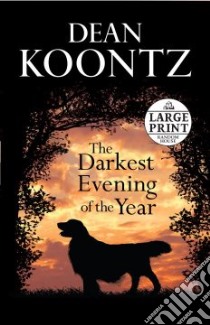 The Darkest Evening of the Year libro in lingua di Koontz Dean R.