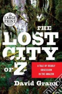 The Lost City of Z libro in lingua di Grann David