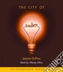 The City of Ember (CD Audiobook) libro in lingua di Duprau Jeanne, Dillon Wendy (NRT)