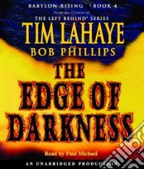 The Edge of Darkness (CD Audiobook) libro in lingua di LaHaye Tim F., Phillips Bob, Michael Paul (NRT)