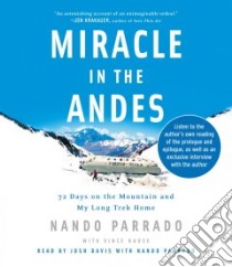Miracle in the Andes (CD Audiobook) libro in lingua di Parrado Nando, Rause Vince, Davis Josh (NRT)