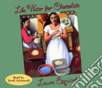 Like Water for Chocolate (CD Audiobook) libro in lingua di Esquivel Laura, Arizmendi Yareli (NRT)