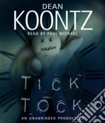 Tick Tock (CD Audiobook) libro in lingua di Koontz Dean R., Michael Paul (NRT)