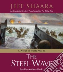 The Steel Wave (CD Audiobook) libro in lingua di Shaara Jeff, Heald Anthony (NRT)