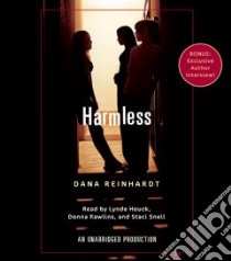 Harmless (CD Audiobook) libro in lingua di Reinhardt Dana, Houck Lynde (NRT), Rawlins Donna (NRT), Snell Staci (NRT)