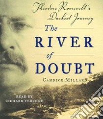 The River of Doubt (CD Audiobook) libro in lingua di Millard Candice, Ferrone Richard (NRT)