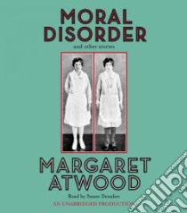 Moral Disorder libro in lingua di Atwood Margaret Eleanor, Denaker Susan (NRT)