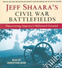 Jeff Shaara's Civil War Battlefields (CD Audiobook) libro in lingua di Shaara Jeff, Dean Robertson (NRT)