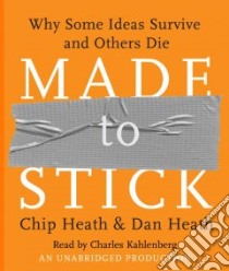Made To Stick (CD Audiobook) libro in lingua di Heath Chip, Heath Dan, Kahlenberg Charles (NRT)