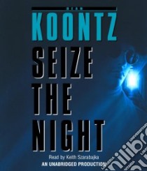 Seize the Night (CD Audiobook) libro in lingua di Koontz Dean R., Szarabajka Keith (NRT)