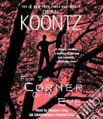 From the Corner of His Eye (CD Audiobook) libro in lingua di Koontz Dean R., Lang Stephen (NRT)