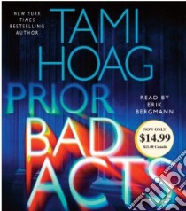 Prior Bad Acts (CD Audiobook) libro in lingua di Hoag Tami, Bergmann Erik (NRT)