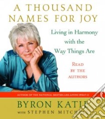 A Thousand Names for Joy (CD Audiobook) libro in lingua di Katie Byron, Mitchell Stephen, Katie Byron (NRT), Mitchell Stephen (NRT)