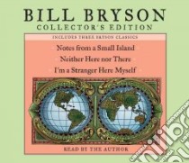 Notes from a Small Island / Neither Here Nor There / I'm a Stranger Here Myself (CD Audiobook) libro in lingua di Bryson Bill, Bryson Bill (NRT)