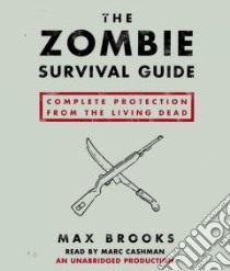 The Zombie Survival Guide (CD Audiobook) libro in lingua di Brooks Max, Cashman Marc (NRT)