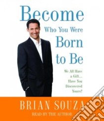 Become Who You Were Born to Be libro in lingua di Souza Brian