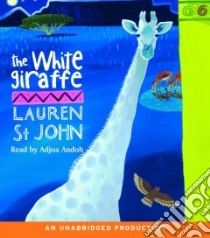 The White Giraffe (CD Audiobook) libro in lingua di St. John Lauren, Andoh Adjoa (NRT)