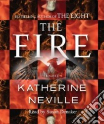 The Fire (CD Audiobook) libro in lingua di Neville Katherine, Denaker Susan (NRT)