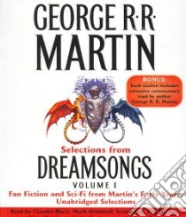 Dreamsongs (CD Audiobook) libro in lingua di Martin George R. R., Black Claudia (NRT), Bramhall Mark (NRT), Brick Scott (NRT), Dotrice Roy (NRT)