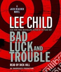 Bad Luck and Trouble (CD Audiobook) libro in lingua di Child Lee, Hill Dick (NRT)