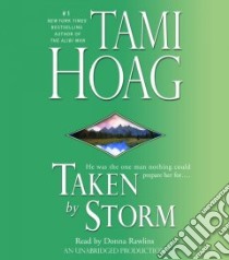 Taken by Storm (CD Audiobook) libro in lingua di Hoag Tami, Rawlins Donna (NRT)