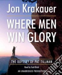 Where Men Win Glory (CD Audiobook) libro in lingua di Krakauer Jon, Brick Scott (NRT)