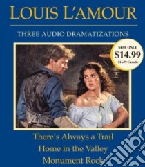 There's Always a Trail / Home in the Valley / Monument Rock (CD Audiobook) libro in lingua di L'Amour Louis