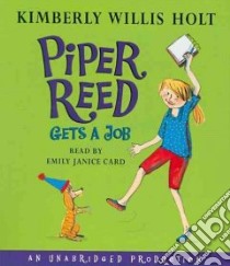 Piper Reed Gets a Job (CD Audiobook) libro in lingua di Holt Kimberly Willis, Card Emily Janice (NRT)