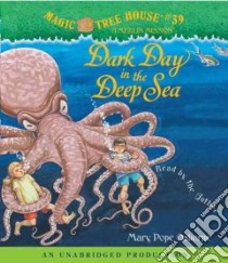 Dark Day in the Deep Sea (CD Audiobook) libro in lingua di Osborne Mary Pope, Osborne Mary Pope (NRT)