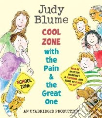 Cool Zone with the Pain and the Great One (CD Audiobook) libro in lingua di Blume Judy, McInerney Kathleen (NRT), Blume Judy (NRT)