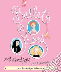 Ballet Shoes (CD Audiobook) libro in lingua di Streatfeild Noel, Sastre Elizabeth (NRT)