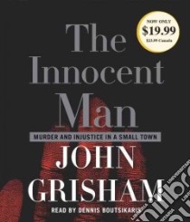 The Innocent Man (CD Audiobook) libro in lingua di Grisham John, Boutsikaris Dennis (NRT)