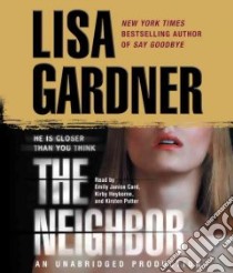 The Neighbor (CD Audiobook) libro in lingua di Gardner Lisa, Card Emily Janice (NRT), Heyborne Kirby (NRT), Potter Kirsten (NRT)