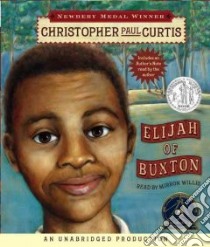 Elijah of Buxton (CD Audiobook) libro in lingua di Curtis Christopher Paul, Willis Mirron (NRT)