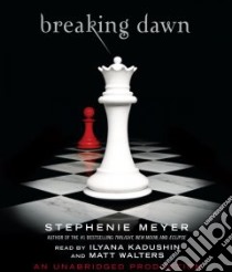Breaking Dawn (CD Audiobook) libro in lingua di Meyer Stephenie, Kadushin Ilyana (NRT), Walters Matt (NRT)