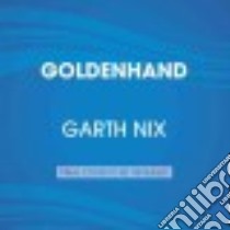 Goldenhand (CD Audiobook) libro in lingua di Nix Garth, Wilds Heather (NRT)