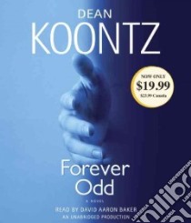 Forever Odd (CD Audiobook) libro in lingua di Koontz Dean R., Baker David Aaron (NRT)