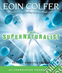 The Supernaturalist (CD Audiobook) libro in lingua di Colfer Eoin, Ejiofor Chiwetel (NRT)